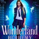 Wonderland Academy Book One Free Epub by Melanie Karsak