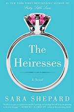 Download Ebook The Heiresses: A Novel Free Epub/PDF by Sara Shepard