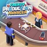 frenzy production manager mod apk download